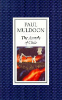 The annals of Chile / Paul Muldoon.