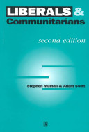 Liberals and communitarians / Stephen Mulhall and Adam Swift.