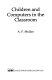 Children and computers in the classroom / A.P. Mullan.
