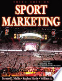 Sport marketing / Bernard Mullin, Stephen Hardy & William Sutton.