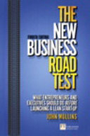 The new business road test : what entrepreneurs and executives should do before launching a lean start-up / John Mullins.
