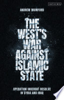 The West's war against Islamic State Operation Inherent Resolve in Syria and Iraq / Andrew Mumford.