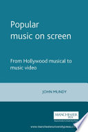 Popular Music on Screen: From Hollywood Musical to Music Video.