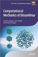 Computational mechanics of discontinua / Antonio A. Munjiza, Earl E. Knight, Esteban Rougier.