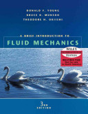 A brief introduction to fluid mechanics / Donald F. Young, Bruce R. Munson, Theodore H. Okiishi.