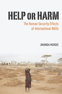 Help or harm : the human security effects of international NGOs / Amanda Murdie.