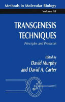 Transgenesis Techniques Principles and Protocols / edited by David Murphy, David A. Carter.