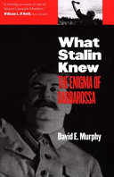 What Stalin knew : the enigma of Barbarossa / David E. Murphy.