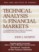 Technical analysis of the financial markets : a comprehensive guide to trading methods and applications / John J. Murphy.