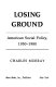 Losing ground : American social policy : 1950-1980 / Charles Murray.