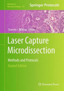 Laser Capture Microdissection Methods and Protocols / edited by Graeme I. Murray.