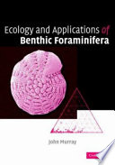 Ecology and applications of benthic foraminifera / John W. Murray.