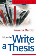 How to write a thesis Rowena Murray.