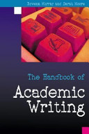 The handbook of academic writing : a fresh approach / Rowena Murray, Sarah Moore.