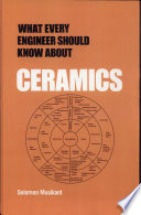 What every engineer should know about ceramics / Solomon Musikant.