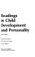 Readings in child development and personality / by Paul Henry Mussen, John Janeway Conger, Jerome Kagan.