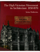 The High Victorian movement in architecture, 1850-1870 / Stefan Muthesius.