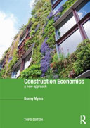 Construction economics : a new approach / Danny Myers.