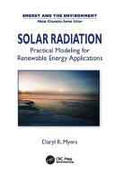 Solar radiation : practical modeling for renewable energy applications / Daryl R. Myers.