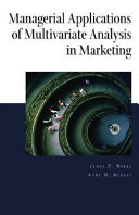 Managerial applications of multivariate analysis in marketing / James H. Myers and Gary M. Mullet.