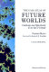 The Gaia atlas of future worlds : challenge and opportunity in an age of change / Norman Myers ; foreword by Kenneth E. Boulding.