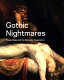 Gothic nightmares : Fuseli, Blake and the Romantic imagination / Martin Myrone ; with essays by Christopher Frayling and Marina Warner ; and additional catalogue contributions by Christopher Frayling and Mervyn Heard.