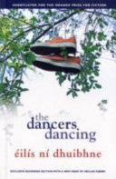 The dancers dancing / Eilis Ni Dhuibhne.