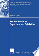 The economics of superstars and celebrities Stephan Nüesch.