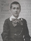 The world of Proust, as seen by Paul Nadar / edited by Anne-Marie Bernard ; preface by Pierre-Jean Remy ; photographs by Paul Nadar ; translated by Susan Wise.