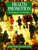 Health promotion : foundations for practice / Jennie Naidoo and Jane Wills.