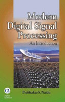 Modern digital signal processing / : an introducation / Prabhakar S. Naidu.