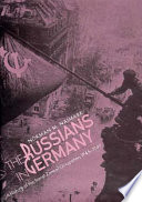 The Russians in Germany : a history of the Soviet zone of occupation, 1945-1949 / Norman M. Naimark.