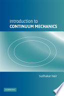 Introduction to continuum mechanics / Sudhakar Nair.