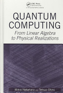 Quantum computing : from linear algebra to physical realizations / Mikio Nakahara, Tetsuo Ohmi.