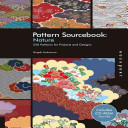 Pattern sourcebook : nature : 250 patterns for projects and designs / Shigeki Nakamura.