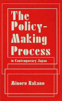 The policy-making process in contemporary Japan / Minoru Nakano.