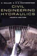 Civil engineering hydraulics : essential theory with worked examples / C. Nalluri, R.E. Featherstone.