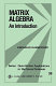 Matrix algebra : an introduction / Krishnan Namboodiri.