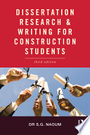 Dissertation research and writing for construction students / S.G. Naoum.
