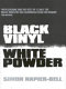 Black vinyl, white powder / Simon Napier-Bell.