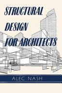 Structural design for architects / Alec Nash.