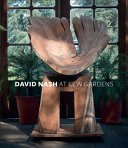 David Nash at Kew Gardens / text by Michelle Payne.