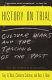 History on trial : culture wars and the teaching of the past / Gray B. Nash, Charlotte Crabtree, Ross E. Dunn.
