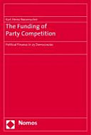 The funding of party competition : political finance in 25 democracies / Karl-Heinz Nassmacher.