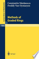 Methods of graded rings Constantin Nastasescu, Freddy Van Oystaeyen.