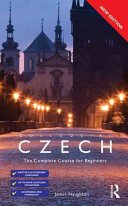 Colloquial Czech : the complete course for beginners / James Naughton.