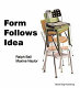 Form follows idea : an introduction to design poetics / Maxine Naylor, Ralph Ball.