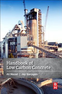 Handbook of low carbon concrete / Ali Nazari, Jay G. Sanjayan.