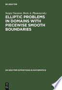 Elliptic problems in domains with piecewise smooth boundaries / by Sergey A. Nazarov, Boris A. Plamenevsky.