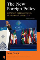 The new foreign policy : complex interactions, competing interests / Laura Neack.